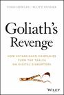 Goliath's Revenge How Established Companies Turn the Tables on Digital Disruptors
