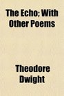 The Echo With Other Poems