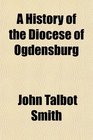 A History of the Diocese of Ogdensburg