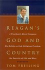 Reagan's God and Country A President's Moral Compass  His Beliefs on God Religious Freedom the Sanctity of Life and More