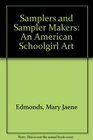 Samplers and Sampler Makers An American Schoolgirl Art