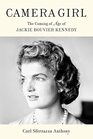 Camera Girl The Coming of Age of Jackie Bouvier Kennedy