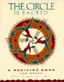 The Circle Is Sacred  A Medicine Book for Women