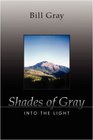Shades of Gray Into the Light
