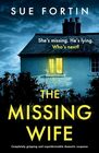 The Missing Wife Completely gripping and unputdownable domestic suspense