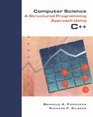 Computer Science A Structured Programming Approach Using C