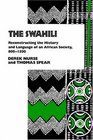 The Swahili Reconstructing the History and Language of an African Society 8001500