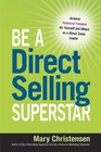 Be a Direct Selling Superstar Achieve Financial Freedom for Yourself and Others as a Direct Sales Leader