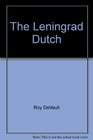 The Leningrad Dutch