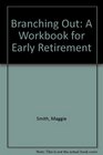 Branching Out A Workbook for Early Retirement