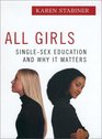 All Girls: Single-Sex Education and Why It Matters