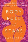 Body Full of Stars Female Rage and My Passage into Motherhood