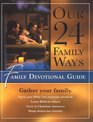 Our 24 Family Ways Family Devotional Guide