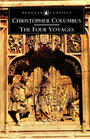 The Four Voyages : Being His Own Log-Book, Letters and Dispatches with Connecting Narratives.. (Penguin Classics)