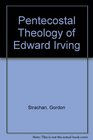 Pentecostal Theology of Edward Irving