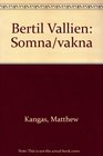 Bertil Vallien Somna/Vakna