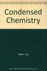 Condensed Chemistry