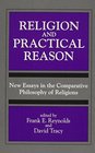 Religion and Practical Reason New Essays in the Comparative Philosophy of Religions