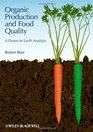 Organic Production and Food Quality A Down to Earth Analysis