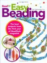 Easy Beading: The best projects from the first year of BeadStyle magazine : Fast, Fashionable, Fun