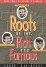 Roots of the Rich and Famous