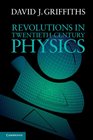 Revolutions in TwentiethCentury Physics
