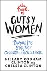 The Book of Gutsy Women Favourite Stories of Courage and Resilience