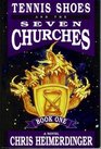Tennis Shoes and the Seven Churches Book One