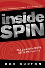 Inside Spin The Dark Underbelly of the PR Industry