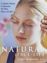The Natural FaceLift A Facial Touch Program for Rejuvenating Your Body and Spirit