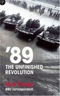 '89 The Unfinished Revolution Power and Powerlessness in Eastern Europe