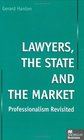 Lawyers the State and the Market