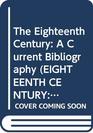 The Eighteenth Century A Current Bibliography