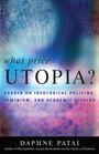 What Price Utopia Essays on Ideological Policing Feminism and Academic Affairs