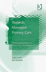 Towards Managed Primary Care The Role And Experience of Primary Care Organizations