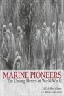 Marine Pioneers: The Unsung Heroes of World War II (Schiffer Military/Aviation History)