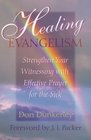 Healing Evangelism Strengthen Your Witnessing With Effective Prayer for the Sick