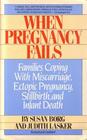 When Pregnancy Fails Families Coping with Miscarriage Stillbirth and Infant Death