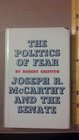 The politics of fear Joseph R McCarthy and the Senate