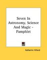 Seven In Astronomy Science And Magic  Pamphlet