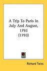 A Trip To Paris In July And August 1792