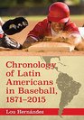 Chronology of Latin Americans in Baseball 18712015