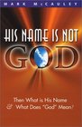 His Name Is Not God