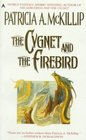 The Cygnet and the Firebird (Cygnet, Bk 2)