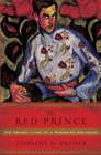 The Red Prince The Secret Lives of a Habsburg Archduke