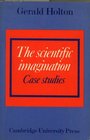 The Scientific Imagination Case Studies