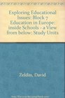 Exploring Educational Issues Block 7 Education in Europe inside Schools  a View from below Study Units