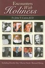 Encounters With Holiness My Interviews with  Mother Teresa of Calcutta Dorothy Day Archbishop Fulton J Sheen Catherine de Hueck Doherty Walter Ciszek LeonJosef Cardina