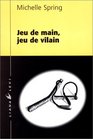 Jeu de main jeu de vilain