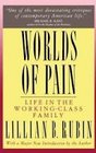 Worlds of Pain Life in the Working Class Family